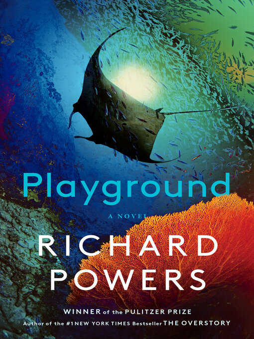 Title details for Playground by Richard Powers - Wait list